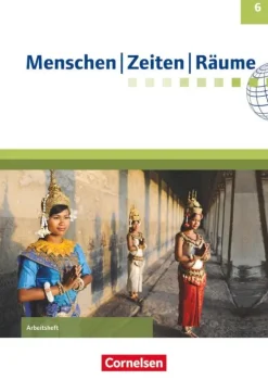 Cornelsen Verlag GmbH Nach Fächern·Politik & Sozialkunde|Nach Fächern·Erdkunde*Menschen Zeiten Räume 6. Schuljahr - Arbeitsheft