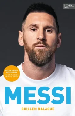 Edel Sports - ein Verlag der Edel Verlagsgruppe Sport-MESSI. Die ultimative Biografie des Weltmeisters