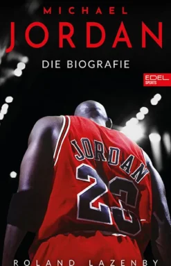 Michael Jordan. Die Biografie*Edel Sports - ein Verlag der Edel Verlagsgruppe Sale