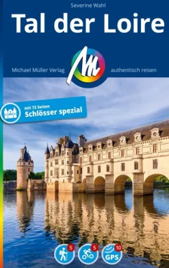 Michael Müller Verlag Hotel- & Restaurantführer-MICHAEL MÜLLER REISEFÜHRER Tal der Loire