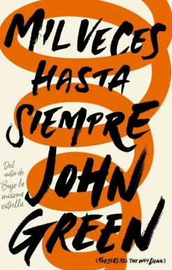 Prh Grupo Editorial Spanische Bücher*Mil Veces Hasta Siempre / Turtles All the Way Down