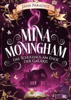 Novel Arc Verlag Cosy Fantasy*Mina Moningham - Das Schulhaus am Ende der Galaxis