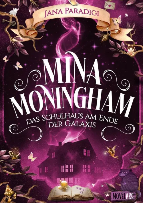 Novel Arc Verlag Cosy Fantasy*Mina Moningham - Das Schulhaus am Ende der Galaxis