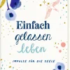 Coppenrath Kommunion & Konfirmation-Mini-Hardcover - Einfach gelassen leben