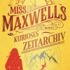 Blanvalet Taschenbuchverl Zeitreisen*Miss Maxwells kurioses Zeitarchiv