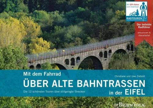 J.P. Bachem Verlag Radreisen & Radtouren-Mit dem Fahrrad über alte Bahntrassen in der Eifel