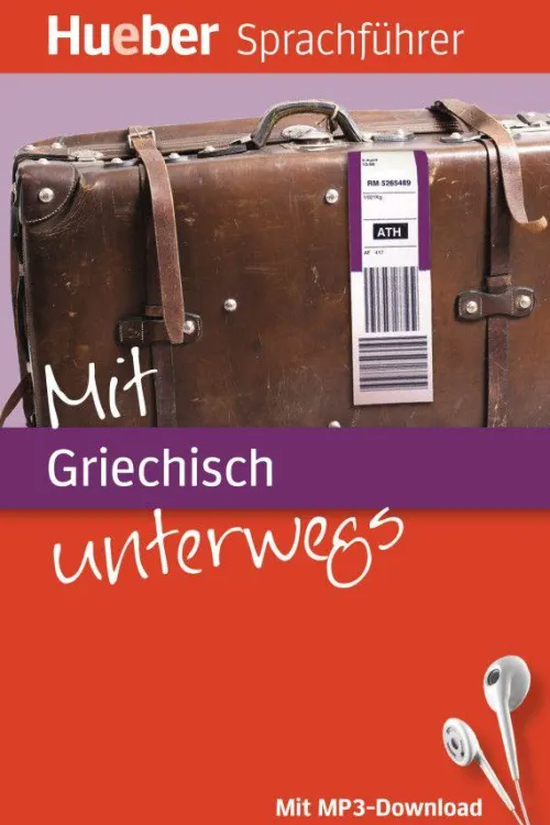 Mit Griechisch unterwegs*Hueber Verlag GmbH New