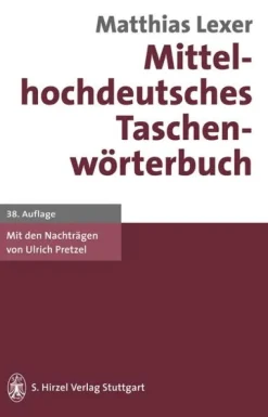 Mittelhochdeutsches Taschenwörterbuch*Hirzel S. Verlag New