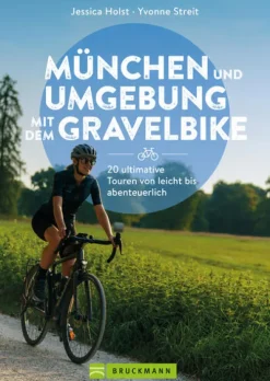 München und Umgebung mit dem Gravelbike 20 ultimative Touren von leicht bis abenteuerlich*Bruckmann Verlag GmbH Online
