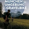 Bruckmann Verlag Radreisen & Radtouren*München und Umgebung mit dem Gravelbike 20 ultimative Touren von leicht bis abenteuerlich