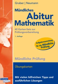 Freiburger Verlag Abi Trainer·Mathematik-Mündliches Abitur Mathematik, 40 Karten-Sets zur Prüfungsvorbereitung