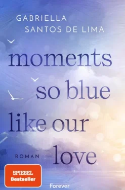 Forever Die Reichen, Berühmten Und Mächtigen*Moments So Blue Like Our Love