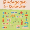 BoD - Books on Demand Eltern & Kind-Montessori Pädagogik für zuhause: Wie Sie Ihr Kind achtsam erziehen und die Selbstständigkeit fördern für ein harmonisches Aufwachsen und eine optimale Entwicklung - für Babys & Kleinkinder