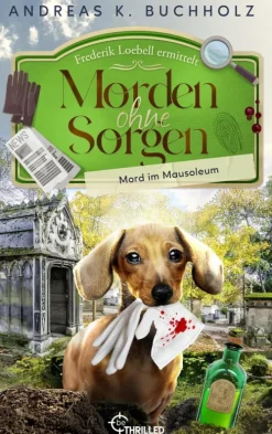 beTHRILLED Tierkrimis-Morden ohne Sorgen - Mord im Mausoleum