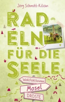 Droste Verlag Radreisen & Radtouren*Mosel. Radeln für die Seele