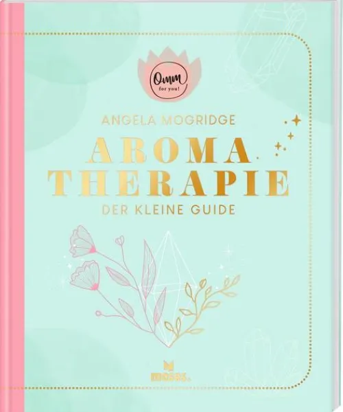 moses Self Care*. - Omm for you Aromatherapie - Der kleine Guide