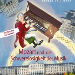 Audiolino Kinder- & Jugendbücher·Romane & Erzählungen*Mozart und die Schwerelosigkeit der Musik, 1 Audio-CD