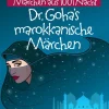 Kinder ZYX Musik Kinder- & Jugendbücher·Märchen & Sagen-Märchen aus 1001 Nacht: Dr. Goha's Marokkanische Märchen