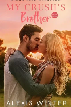 Alexis Winter Nach Ländern*My Crush's Brother (Grand Lake Colorado (German), #1)