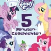 SAGA Egmont Wissen & Sachbücher*My Little Pony: 5-Minuten-Geschichten