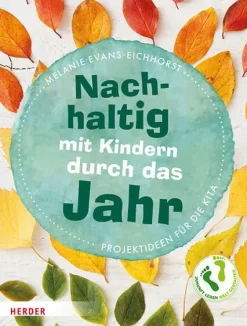 Herder Verlag GmbH Nachhaltigkeit-Nachhaltig mit Kindern durch das Jahr