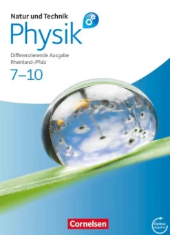 Natur und Technik - Physik 7.-10. Schuljahr. Schülerbuch mit Online-Anbindung. Differenzierende Ausgabe - Rheinland-Pfalz*Cornelsen Verlag GmbH Discount