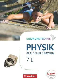 Natur und Technik - Physik Band 7: Wahlpflichtfächergruppe I - Realschule Bayern - Schülerbuch*Cornelsen Verlag GmbH