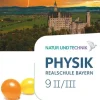 Natur und Technik - Physik Band 9: Wahlpflichtfächergruppe II-III - Realschule Bayern - Schülerbuch*Cornelsen Verlag GmbH Online