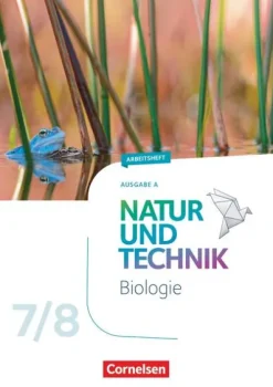 Cornelsen Verlag GmbH Nach Schulform·Realschule|Nach Schulform·Hauptschule*Natur und Technik 7./8. Schuljahr: Biologie - Ausgabe A - Arbeitsheft