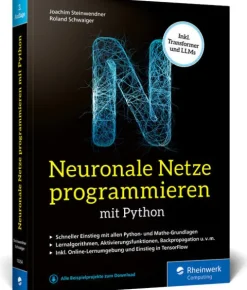 Rheinwerk Verlag GmbH Technik|Informatik & Edv-Neuronale Netze programmieren mit Python