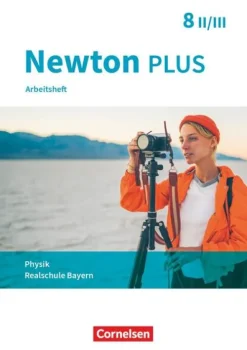 Oldenbourg Schulbuchverl. Nach Fächern·Physik-Newton plus 8. Jahrgangsstufe - Wahlpflichtfächergruppe II-III - Arbeitsheft mit Lösungen. Bayern