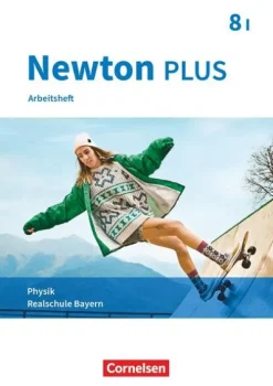 Oldenbourg Schulbuchverl. Nach Fächern·Physik*Newton plus 8. Jahrgangsstufe - Wahlpflichtfächergruppe I - Arbeitsheft mit Lösungen. Bayern