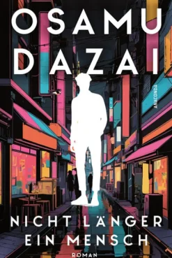 Nicht länger ein Mensch. Roman. Das Kultbuch aus Japan*Anaconda Verlag Hot