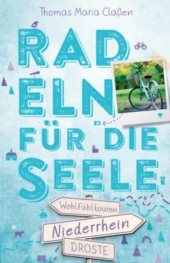 Droste Verlag Radreisen & Radtouren-Niederrhein. Radeln für die Seele