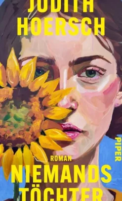 Piper Verlag GmbH Literatur|Familiensagas*Niemands Töchter