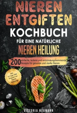 via tolino media Gesunde Ernährung*Nieren entgiften Kochbuch für eine natürliche Nieren Heilung