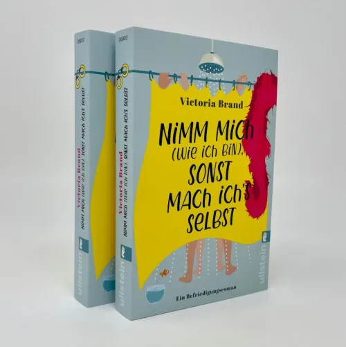 Nimm mich (wie ich bin), sonst mach ich's selbst*Ullstein Taschenbuchvlg.