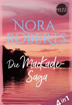Nora Roberts - Die MacKade-Saga (4in1)*MIRA Taschenbuch New