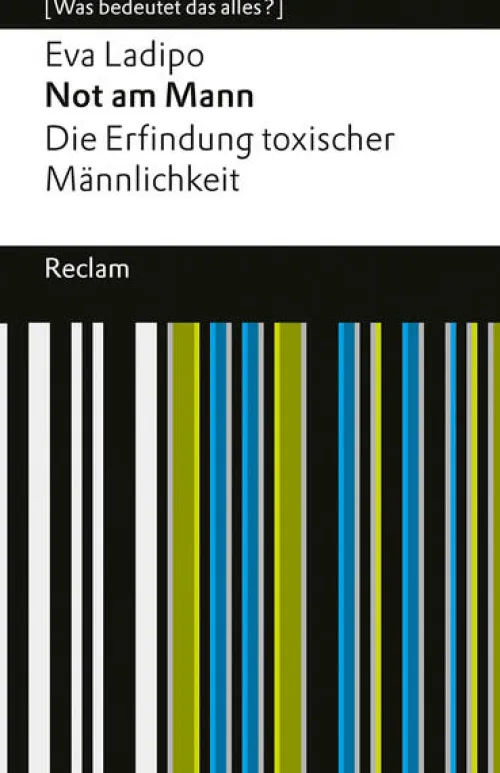 Reclam Philipp Jun. Sachbücher|Gesellschaft-Not am Mann. Die Erfindung toxischer Männlichkeit
