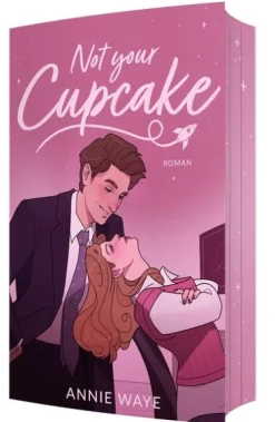 Annie Waye Romantic Comedy-Not your Cupcake