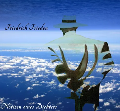 Friedrich Frieden Romane·Gedichte & Drama*Notizen eines Dichters, 1 Audio-CD