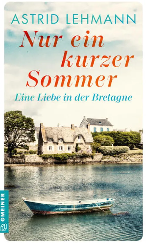 Gmeiner Verlag Schicksalsromane*Nur ein kurzer Sommer