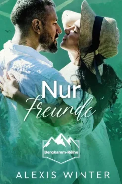 Nur Freunde (Bergkamm-Reihe, #1)*Alexis Winter Discount