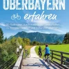 Bruckmann Verlag Radreisen & Radtouren*Oberbayern erfahren