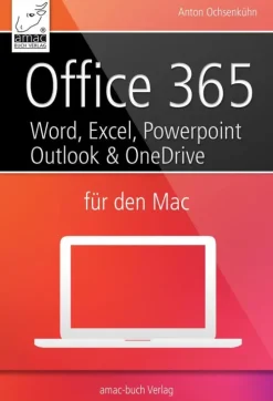 amac-Buch Verlag Computer & Internet*Office 365 für den Mac - Microsoft Word, Excel, Powerpoint und Outlook