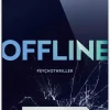 Offline - Du wolltest nicht erreichbar sein. Jetzt sitzt du in der Falle.*FISCHER E-Books Discount