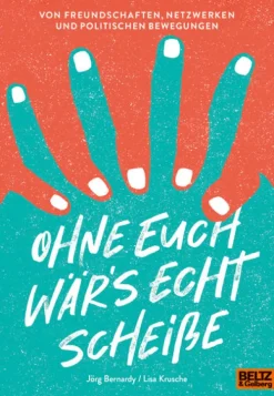 Beltz Verlagsgruppe Sachbücher*Ohne euch wär's echt scheiße