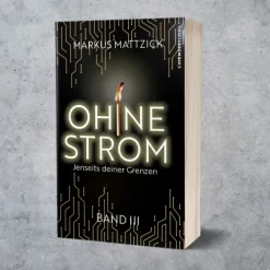 Kampenwand Verlag Apokalypse / Postapokalypse*Ohne Strom - Jenseits deiner Grenzen (Band 3)