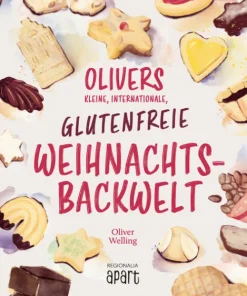 Regionalia Verlag Weihnachten Kochen & Backen-Olivers kleine, internationale, glutenfreie Weihnachtsbackwelt