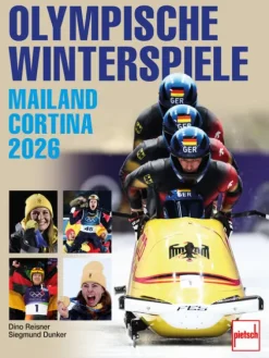 Motorbuch Verlag Ratgeber-Olympische Winterspiele - Die XXV. Winterspiele in Mailand/Cortina d'Ampezzo/Norditalien. Mit Stars wie Johannes Lochner, Philipp Raimund, Laura Nolte, Tobias Wendl,